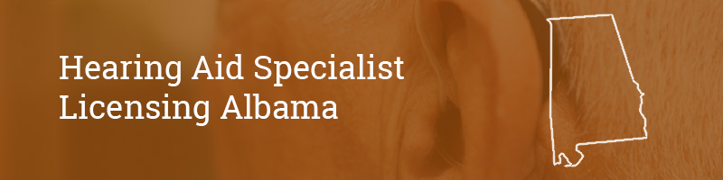 Hearing Aid Specialist Licensing Albama