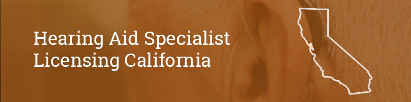 Hearing Aid Specialist Licensing California