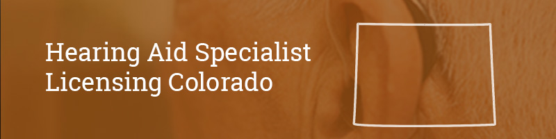 Hearing Aid Specialist Licensing Colorado