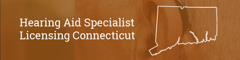 Hearing Aid Specialist Licensing Connecticut