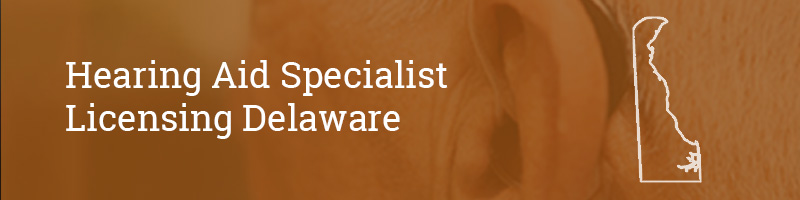 Hearing Aid Specialist Licensing Delaware