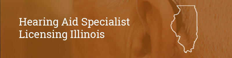 Hearing Aid Specialist Licensing Illinois