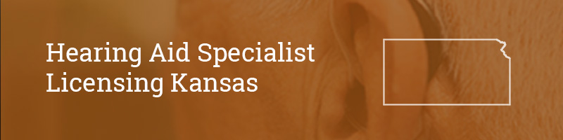 Hearing Aid Specialist Licensing Kansas