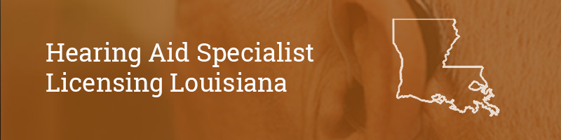 Hearing Aid Specialist Licensing Louisiana