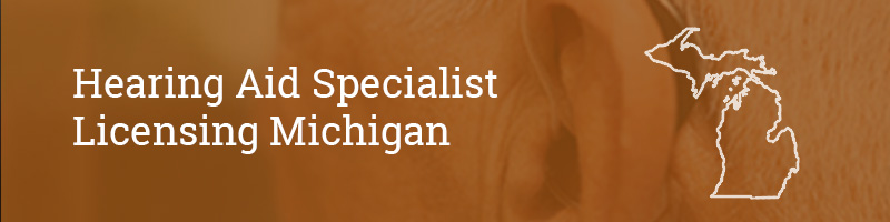 Hearing Aid Specialist Licensing Michigan