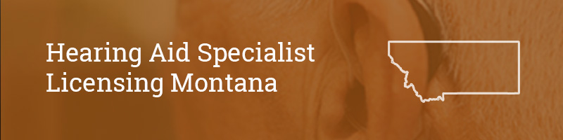 Hearing Aid Specialist Licensing Montana
