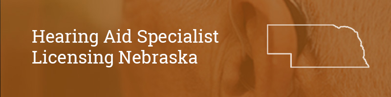 Hearing Aid Specialist Licensing Nebraska