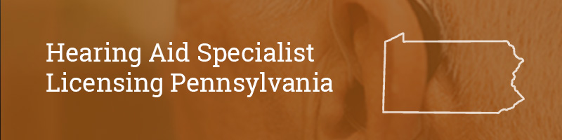 Hearing Aid Specialist Licensing Pennsylvania