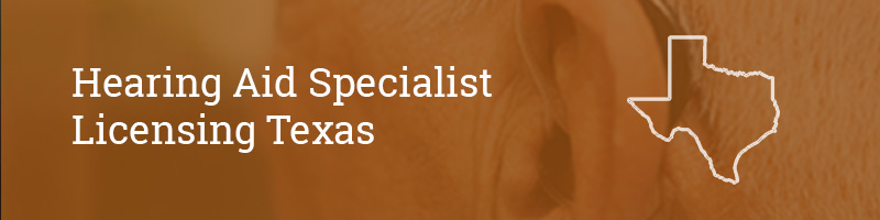 Hearing Aid Specialist Licensing Texas