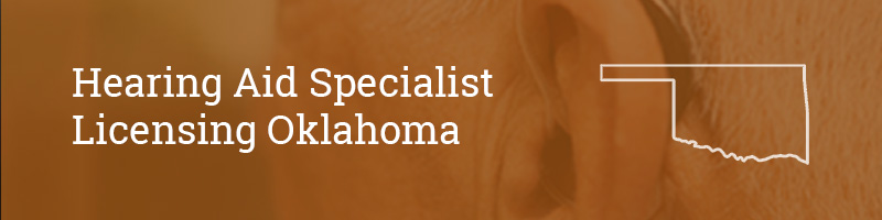 Hearing Aid Specialist Licensing Oklahoma