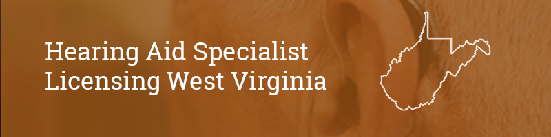 Hearing Aid Specialist Licensing West Virginia